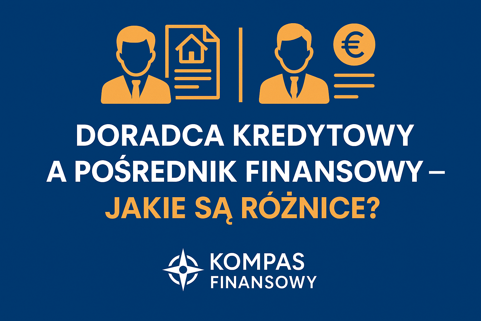 pośrednik kredytowy a doradca kredytowy różnice